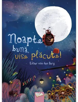 Noapte buna, vise placute! - Esther van den Berg