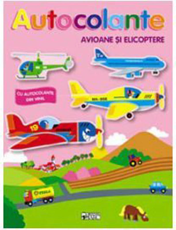 Avioane si elicoptere. Autocolante. Ne jucam si construim