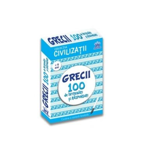 Civilizatii. Grecii. 100 de intrebari si raspunsuri (+9 ani) - Gabriela Girmacea