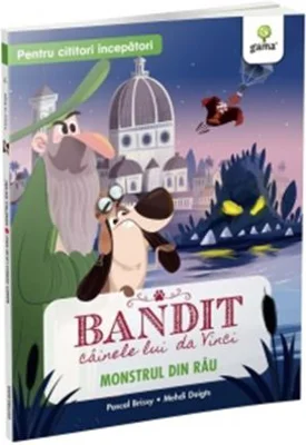 Bandit, cainele lui Da Vinci. Monstrul din rau - Pascal Brissy, Mehdi Doigts