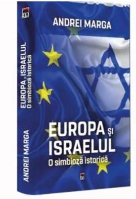 Europa si Israelul. O simbioza istorica - Andrei Marga