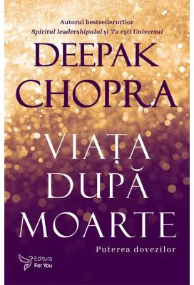 Viata dupa moarte – Deepak Chopra