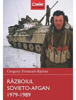 Razboiul sovieto-afgan 1979-1989 - Gregory Fremont-Barnes