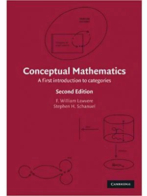 Conceptual Mathematics: A First Introduction to Categories - F. William Lawvere, Stephen H. Schanuel
