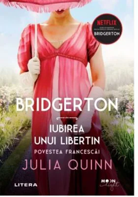 Bridgerton. Iubirea unui libertin. Povestea Francescai. Vol. 6