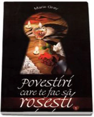 Povestiri care te fac sa rosesti I - Marie Gray