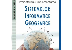 Proiectarea si implementarea Sistemelor Informatice Geografice - Constantin Nitu
