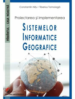 Proiectarea si implementarea Sistemelor Informatice Geografice - Constantin Nitu