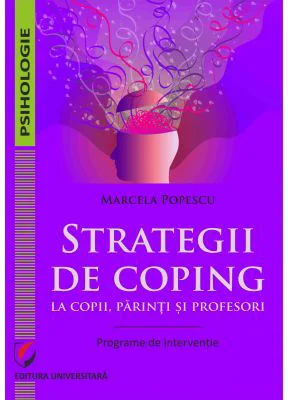 Strategii de coping la copii, parinti si profesori. Programe de interventie