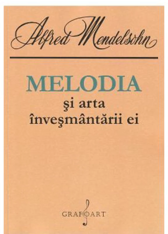 Melodia si arta invesmantarii ei - Alfred Mendelsohn
