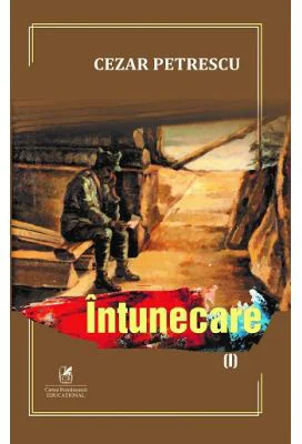 Intunecare, volumul 1 - Cezar Petrescu