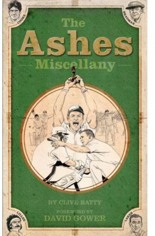 The Ashes Miscellany - Clive Batty