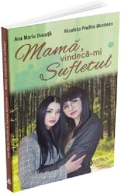 Mama, vindeca-mi sufletul - Ana Maria Ducuta