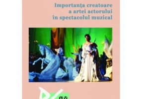 Importanta creatoare a artei actorului in spectacolul muzical - Mariana Irina Sarba