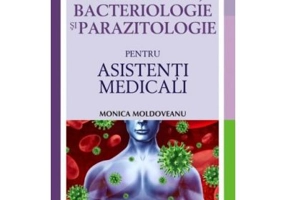 Virusologie, bacteriologie si parazitologie pentru asistenti medicali - Monica Moldoveanu