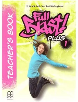 Full Blast Plus 1 Teacher's book - H. Q. Mitchell, Marileni Malkogianni