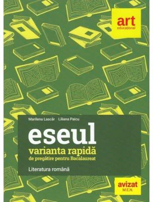 Eseul. Varianta rapida de pregatire pentru bacalaureat - Liliana Paicu, Marilena Lascar
