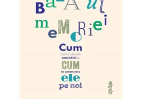 Bazarul memoriei. Cum construim amintiri si cum ne construiesc ele pe noi - Veronica O’Keane