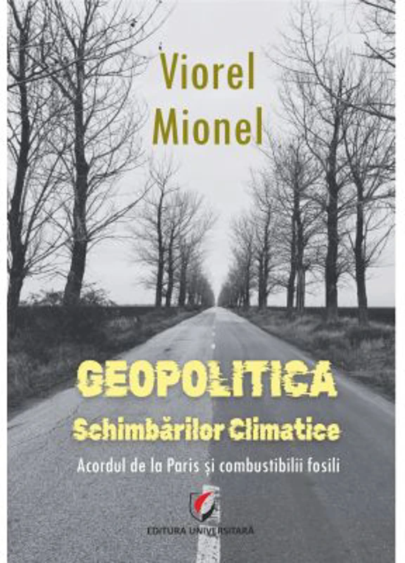 Geopolitica schimbarilor climatice. Acordul de la Paris si combustibilii fosili - Viorel Mionel