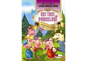 Cei trei purcelusi - Stiu sa citesc cu litere mari de tipar!