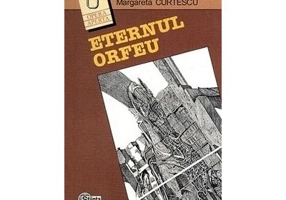 Eternul Orfeu. Reflexe ale mitului in poezia romana﻿ - Margareta Curtescu