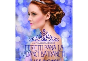 Fericiti pana la adanci batraneti - Kiera Cass