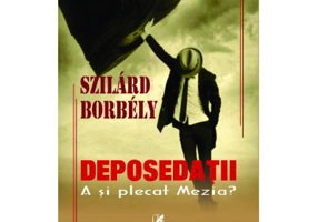Deposedatii - Szilard Borbely