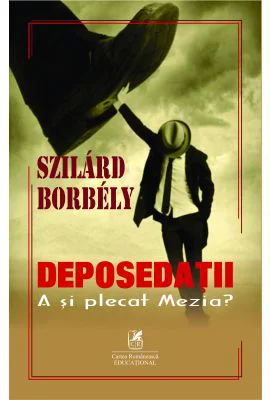 Deposedatii - Szilard Borbely