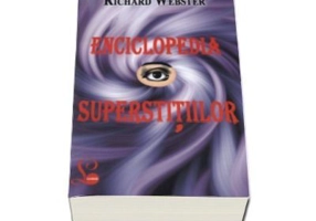 Enciclopedia superstitiilor - Richard Webster