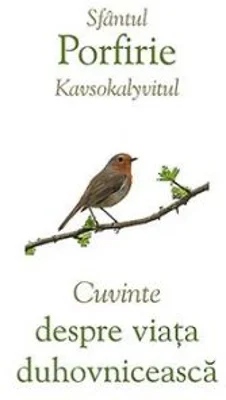 Cuvinte despre viata duhovniceasca - sf. Porfirie Kavsokalyvitul