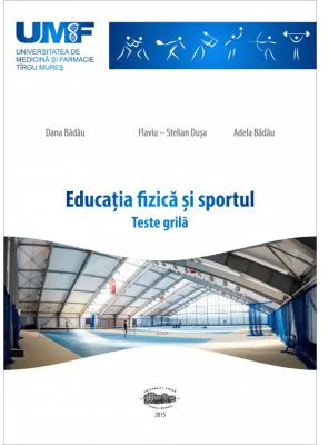 Educatia fizica si sportul. Teste grila - Dana Badau