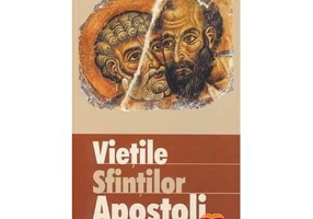 Vietile sfintilor apostoli. Traducere din limba engleza de Diana Potlog