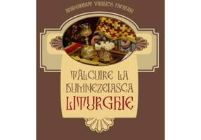 Talcuire la Dumnezeiasca Liturghie - Arhimandritul Vasilios Papadaki