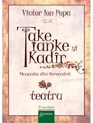 Take, Ianke si Kadir. Muscata din fereastra - Victor Ion Popa