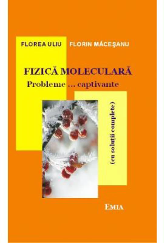 Fizica moleculara. Probleme… captivante cu solutii complete. Editia 7