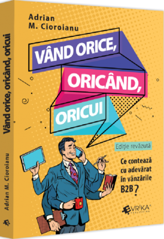Vand orice, oricand, oricui - Adrian M. Cioroianu