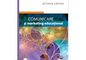 Comunicare si marketing educational - Octavia Costea
