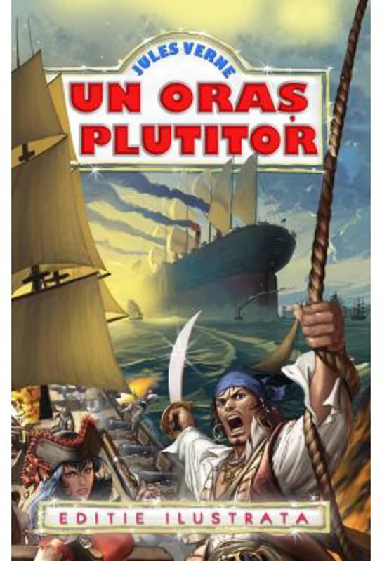 Un oras plutitor - Jules Verne (Editie ilustrata)