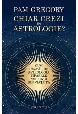 Chiar crezi in astrologie? - Pam Gregory
