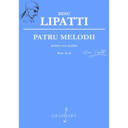 Patru melodii pentru voce si pian - Dinu Lipatti