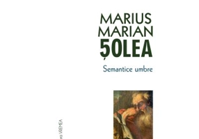 Semantice umbre - Marius Marian Solea