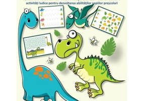 Aventuri cu dinozauri. Marea carte a activitatilor cu dinozauri