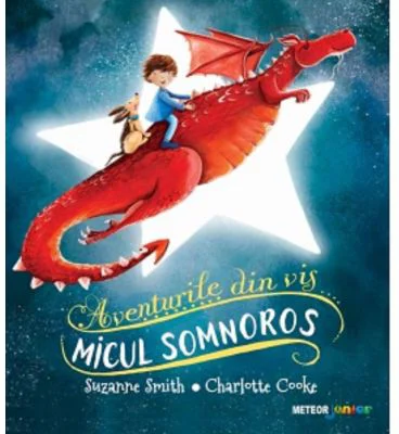 Micul somnoros. Aventurile din vis - Suzanne Smith