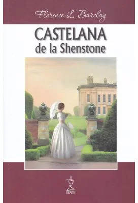 Castelana de la Shenstone - Florence Barclay