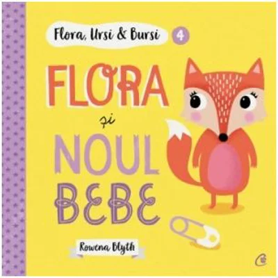 Flora, Ursi &amp; Bursi (4). Flora si noul bebe - Rowena Blyth