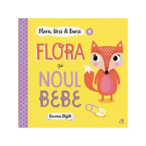 Flora, Ursi &amp; Bursi (4). Flora si noul bebe - Rowena Blyth