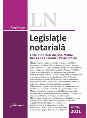 Legislatie notariala. Editia 2021