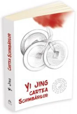 Yi Jing. Cartea schimbarilor