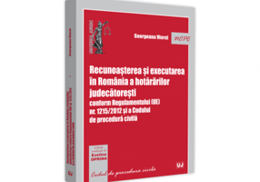 Recunoasterea si executarea in Romania a hotararilor judecatoresti conform Regulamentului (UE) nr. 1215/2012 si a Codului de procedura civila - George