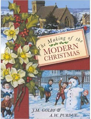 The Making of the Modern Christmas - J. M. Golby